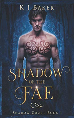 Read Shadow of the Fae: A Fated Mates Fae Romance (Shadow Court), written by KJ Baker
