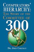 Read Conspirators' Hierarchy: The Story of the Committee of 300, written by John Coleman