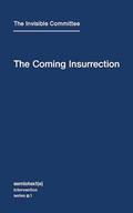 Read The Coming Insurrection (Semiotext(e) / Intervention Series), written by The Invisible Committee