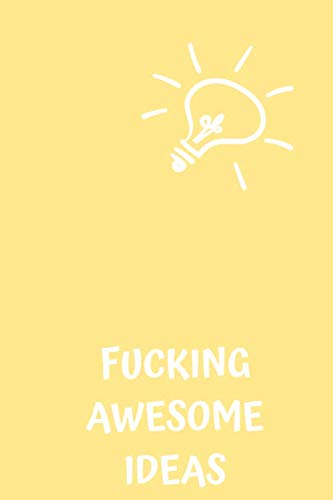 Read Fucking Awesome Ideas: Motivational Journal - Notebook, Composition Notebook, Gift notebook, Diary (110 Pages,Collegr Ruled-Lined, 6 x 9), written by jes journals