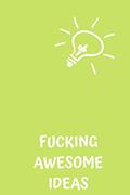 Read Fucking Awesome Ideas: Motivational Journal - Notebook, Composition Notebook, Gift notebook, Diary (110 Pages,Collegr Ruled-Lined, 6 x 9), written by jes journals