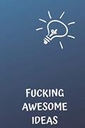 Read Fucking Awesome Ideas: Motivational Journal - Notebook, Composition Notebook, Gift notebook, Diary (110 Pages,Collegr Ruled-Lined, 6 x 9), written by jes journals