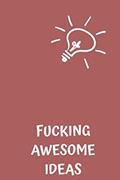 Read Fucking Awesome Ideas: Motivational Journal - Notebook, Composition Notebook, Gift notebook, Diary (110 Pages,Collegr Ruled-Lined, 6 x 9), written by jes journals