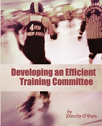 Read Developing an Efficient Training Committee, written by Punchy O'Guts