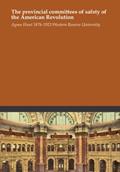 Read The provincial committees of safety of the American Revolution, written by Agnes Hunt 1876-1923 Western Reserve University