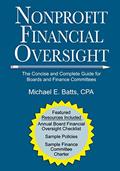 Read Nonprofit Financial Oversight: The Concise and Complete Guide for Boards and Finance Committees, written by Michael E. Batts CPA