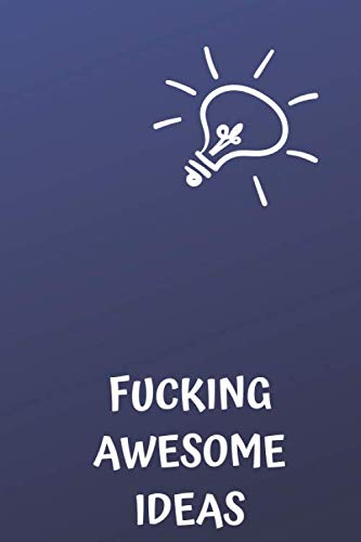 Read Fucking Awesome Ideas: Motivational Journal - Notebook, Composition Notebook, Gift notebook, Diary (110 Pages,Collegr Ruled-Lined, 6 x 9), written by jes journals