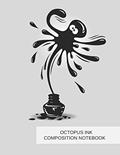 Read Octopus Ink Composition Notebook: Grey 8.5" x 11" College ruled-Lined notepaper for students, teachers, writers, written by SunnyRain Publications
