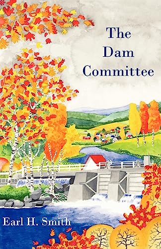 Read The Dam Committee, written by Earl H Smith