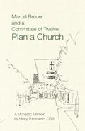 Read Marcel Breuer and a Committee of Twelve Plan a Church: A Monastic Memoir, written by Hilary Thimmesh OSB