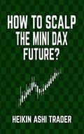 Read How to Scalp the Mini-DAX Future, written by Heikin Ashi Trader