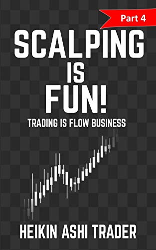 Read Scalping Is Fun 4: Part 4: Trading Is Flow Business, written by Heikin Ashi Trader