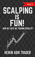 Read Scalping is Fun! 3: Part 3: How Do I Rate my Trading Results? (Heikin Ashi Scalping), written by Heikin Ashi Trader