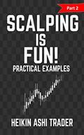 Read Scalping is Fun! 2: Part 2: Practical Examples (Heikin Ashi Scalping), written by Heikin Ashi Trader