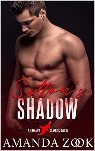 Read Sutton's Shadow (Nighthawk Search and Rescue Book 4), written by Amanda Zook