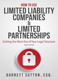 Read How to Use Limited Liability Companies & Limited Partnerships: Getting the Most Out of Your Legal Structure, written by Garrett Sutton