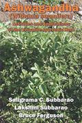 Read Ashwagandha (Withania somnifera): Activities and Applications of the Versatile Ayurvedic Herb, written by Saligrama C Subbarao; Lakshmi Subbarao; Bruce Ferguson