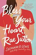 Read Bless Your Heart, Rae Sutton, written by Susannah B. Lewis