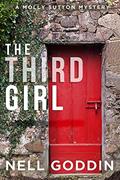 Read The Third Girl (Molly Sutton Mysteries Book 1), written by Nell Goddin Read The Third Girl (Molly Sutton Mysteries Book 1), written by Nell Goddin