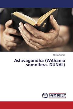 Ashwagandha (Withania somnifera. DUNAL), written by Meena Kumari