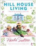 Read Hill House Living: The Art of Creating a Joyful Life, written by Paula Sutton Read Hill House Living: The Art of Creating a Joyful Life, written by Paula Sutton