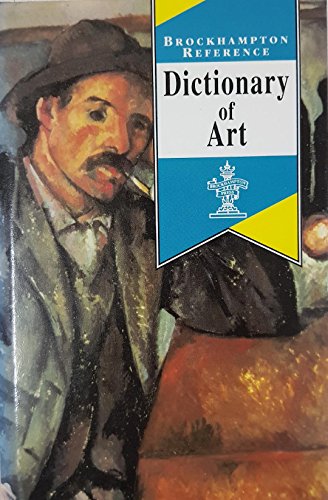 Read The Brockhampton Dictionary of Art, written by David Dale House