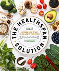 Read The Healthspan Solution: How and What to Eat to Add Life to Your Years, written by Raymond J. Cronise; Julieanna Hever M.S.  R.D.