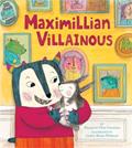 Read Maximillian Villainous, written by Margaret Chiu Greanias