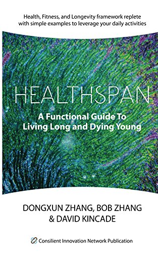 Read Healthspan: A guide to living long and dying young, written by Dongxun Zhang; Bob Zhang; David Kincade