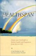 Read Healthspan: Claim Your Birthright to Holistic Health and Happiness from Here to 100, written by Woodard, O. Jack, Jr.; Genevieve Johnson Woodard