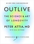Read Outlive: The Science and Art of Longevity, written by Peter Attia MD; Bill Gifford