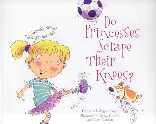 Read Do Princesses Scrape Their Knees?, written by Carmela LaVigna Coyle