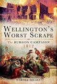 Read Wellington's Worst Scrape: The Burgos Campaign, 1812, written by Carole Divall