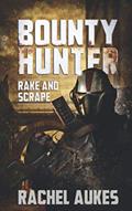 Read Bounty Hunter: Rake and Scrape, written by Rachel Aukes
