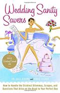 Read Wedding Sanity Savers: How to Handle the Stickiest Dilemmas, Scrapes, and Questions That Arise on the Road to Your Perfect Day, written by Dr. Dale Atkins; Annie Gilbar
