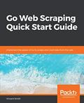 Read Go Web Scraping Quick Start Guide: Implement the power of Go to scrape and crawl data from the web, written by Vincent Smith