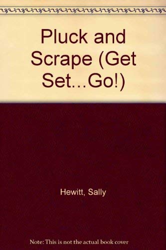 Read Pluck and Scrape (Get Set...Go!), written by Sally Hewitt