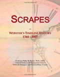 Read Scrapes: Webster's Timeline History, 1344 - 2007, written by Icon Group International