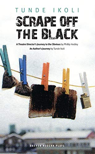 Read Scrape Off the Black, written by Tunde Ikoli