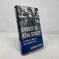 Read Ghosts of 42nd Street: A History of America's Most Infamous Block, written by Anthony Bianco