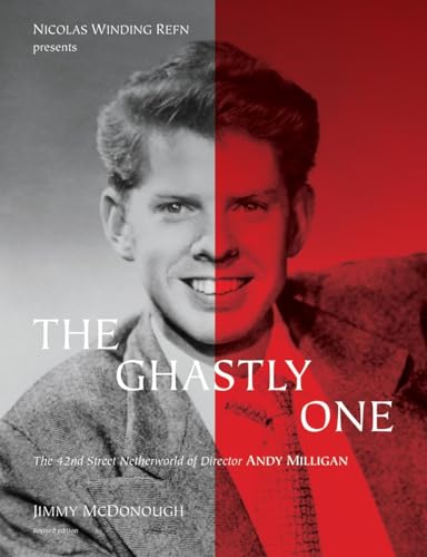Read The Ghastly One: The 42nd Street Netherworld of Director Andy Milligan (Nicolas Winding Refn Presents), written by Jimmy McDonough