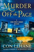 Read Murder Off the Page: A 42nd Street Library Mystery (The 42nd Street Library Mysteries Book 3), written by Con Lehane