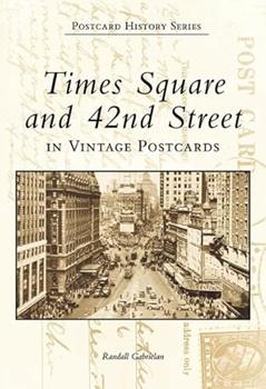 Times Square and 42nd Street in Vintage Postcards (Postcard History Series), written by Randall Gabrielan