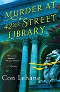 Read Murder at the 42nd Street Library: A Mystery (The 42nd Street Library Mysteries, 1), written by Con Lehane