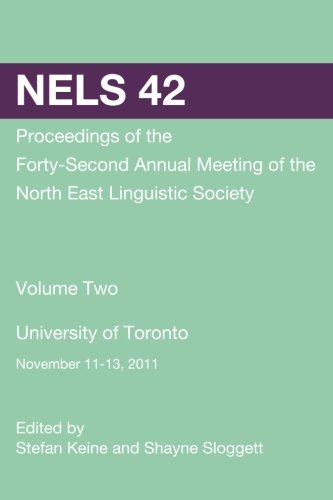 Read NELS 42: Proceedings of the 42nd Meeting of the North East Linguistic Society: Volume 2, written by Stefan Keine; Shayne Sloggett