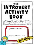 Read The Introvert Activity Book: Draw It, Make It, Write It (Because You'd Never Say It Out Loud) (Introvert Doodles Series), written by Maureen Marzi Wilson