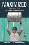 Read Maximized: Prevailing over My Bipolar Depression, written by Maximillian Stangarone