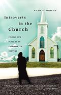 Read Introverts in the Church: Finding Our Place in an Extroverted Culture, written by Adam S. McHugh
