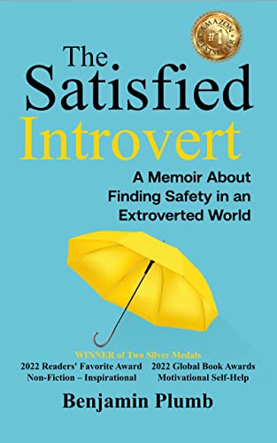 Read The Satisfied Introvert: A Life-Changing Story About Finding Safety in an Extroverted World, written by Benjamin Plumb