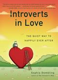 Read Introverts in Love: The Quiet Way to Happily Ever After, written by Sophia Dembling Read Introverts in Love: The Quiet Way to Happily Ever After, written by Sophia Dembling